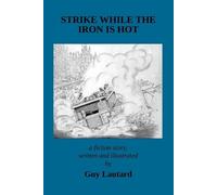 Guy Lautard Strike While the Iron Is Hot (Tascabile)