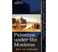 Guy Le Strange Palestine Under the Moslems (Tascabile)