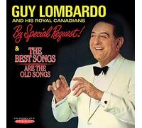 Guy Lombardo and His Royal Ca By Special Requets/The Best Songs Are the Ol (CD)