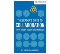 Guy Lubitsh Mike Brent The Leader's Guide to Collaboration (Tascabile)