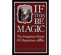 Guy Lyon Playfair If This be Magic (Tascabile)