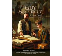 Guy Mannering (Complete with Illustrated and Annotated)