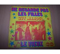 Guy Mardel - Ne Regarde Pas Les Filles / Le Vieux - 45 tours - 7"