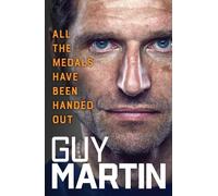 Guy Martin All the Medals Have Been Hand (Copertina rigida) (PRESALE 16/04/2026)