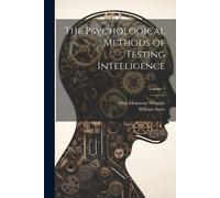 Guy Montrose Whipple The Psychological Methods of Testing Intellige (Tascabile)