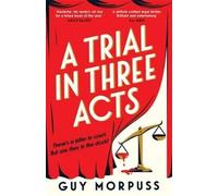 Guy Morpuss A Trial in Three Acts (Copertina rigida)