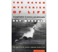 The Seven Mysteries of Life: An Exploration of Science and Philosophy