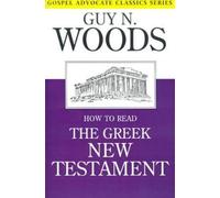 Guy N Woods How to Read the Greek New Testament (Tascabile)