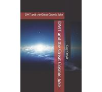 Guy Omar DMT and the Great Cosmic Joke (Tascabile)