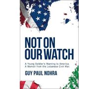 Guy Paul Nohra Not on Our Watch (Copertina rigida)