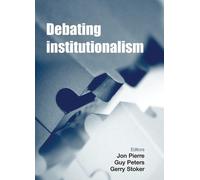 Guy Peters Debating Institutionalism (Tascabile)