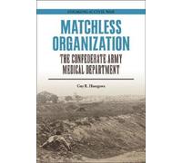 Guy R. Hasegawa Matchless Organization (Tascabile) Engaging the Civil War