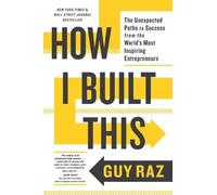 Guy Raz How I Built This (Tascabile)