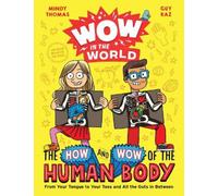 Guy Raz Mindy T Wow in the World: The How and Wow of the Huma (Copertina rigida)