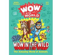 Guy Raz Mindy Thomas Wow in the World: Wow in the Wild (Copertina rigida)