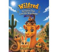 Guy Romeo Shaz Wilfred and the Scorpion That Lost His Way Home (Tascabile)