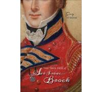 Guy St-Denis The True Face of Sir Isaac Brock (Tascabile)