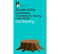 Guy Standing Plunder of the Commons (Tascabile) Pelican Books