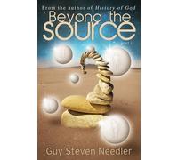 Guy Steven Needler Beyond the Source - Part One (Tascabile)