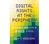 Guy T. Hoskins Digital Rights at the Periphery (Tascabile)