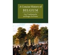 Guy Vanthemsche Roger De Peuter A Concise History of Belgium (Tascabile)