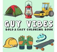 Guy Vibes Bold & Easy Coloring Book: Big, Simple Designs Guys Will Enjoy inspired by sports, technology, outdoor adventures, trucks, and More