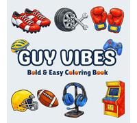 Guy Vibes Coloring Book: Bold & Easy Designs Featuring Sports, Cars, Gaming, Tools & More , A Relaxing Coloring Pages for Adults, Teens & Seniors