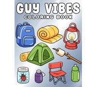 Guy Vibes Coloring Book: Relaxing Coloring Pages with Tech Tools, Gaming Stuff, Sneakers, Sports Gear, and Athletic Designs for Men to Relax