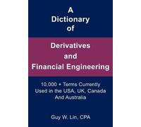 Guy W Cpa Lin A Dictionary of Derivatives and Financial Engineering (Tascabile)