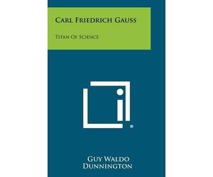 Guy Waldo Dunnington Carl Friedrich Gauss (Tascabile)