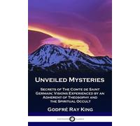 Guy Warren Ballard Godfré Ray King Unveiled Mysteries (Tascabile)