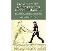 Guy Windsor Fiore Dei Libe From Medieval Manuscript to Modern Practi (Tascabile)