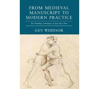 Guy Windsor From Medieval Manuscript to Modern Practice (Tascabile)