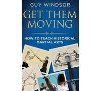 Guy Windsor Get Them Moving (Copertina rigida)