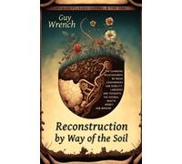 Guy Wrench Reconstruction by Way of the Soil (Tascabile)