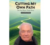 Guy Wyser-Pratte Cutting My Own Path (Copertina rigida)