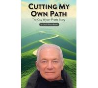 Guy Wyser-Pratte Cutting My Own Path (Copertina rigida)