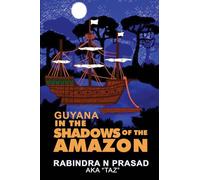 Guyana in the Shadows of the Amazon