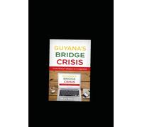 Guyana’s Bridge Crisis: From Partial Collapses to Congestion: The Hidden Construction, Maintenance, and Safety Gaps Behind the Crossings We Depend On