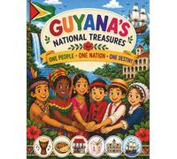 Guyana's National Treasures: One People One Nation One Destiny
