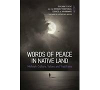 Guylaine Cliche Of Kahnawake Mohawk Traditiona Words of Peace in Na (Tascabile)
