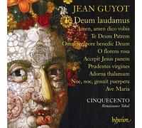 Guyot/ Cinquecento - Te Deum Laudamus & Other Sacred Music