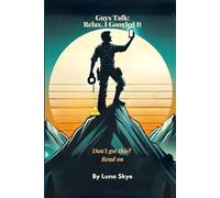 Guys Talk: Relax, I Googled It: Don't Got This? Read On