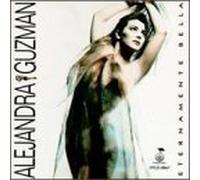 Guzman, Alejandra - Eternamente Bella