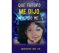 Gwanshema Ladd What Future Me Told Past Me (Tascabile)