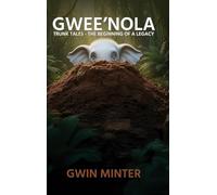 Gwee'Nola: Trunk Tales The Beginning of A Legacy