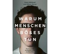 Gwen Adshead Ei Warum Menschen Böses tun: Eine forensische Ps (Copertina rigida)