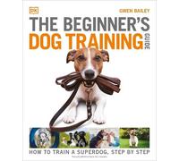 Gwen Bailey The Beginner's Dog Training Guide (Tascabile)