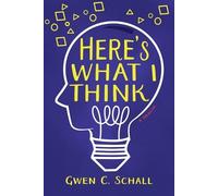 Gwen C Schall Here's What I Think (Tascabile)