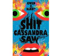 Gwen E. Kirby Shit Cassandra Saw (Tascabile)
